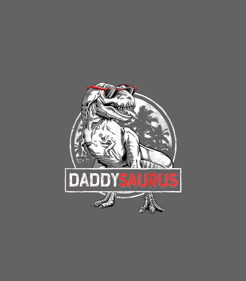 Daddysaurus Fathers Day T rex Daddy Saurus Men Digital Art by Carlod ...