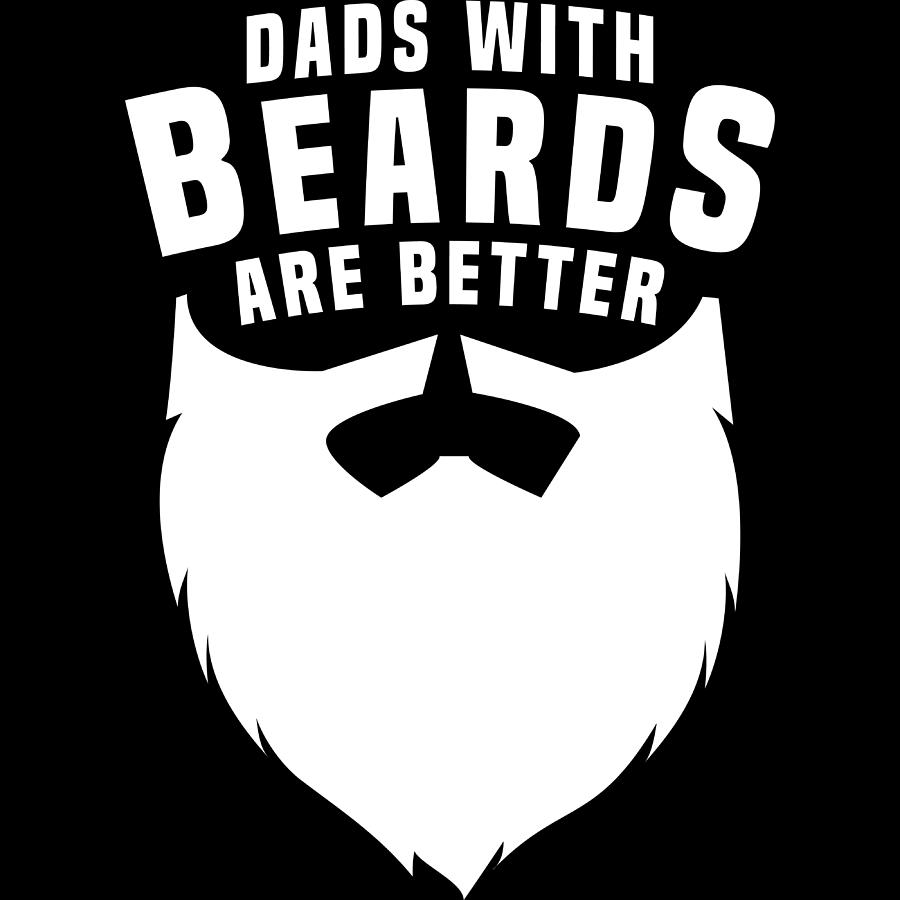 Dads With Beards Are Better Mustache Fashion Tshirts Design Perfect For ...