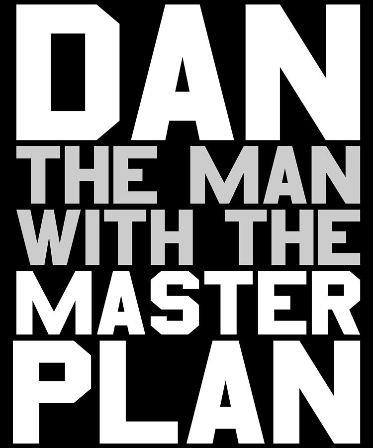 Dan The Man With The Master Plan Digital Art by Flippin Sweet Gear