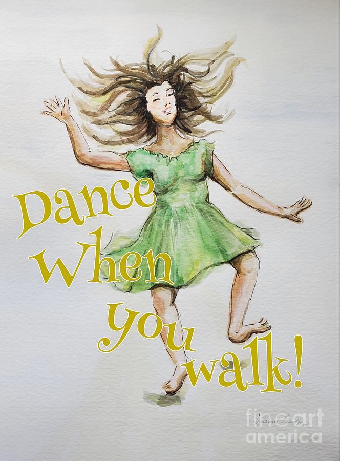 Dance When You Walk Painting by Susan Fisher