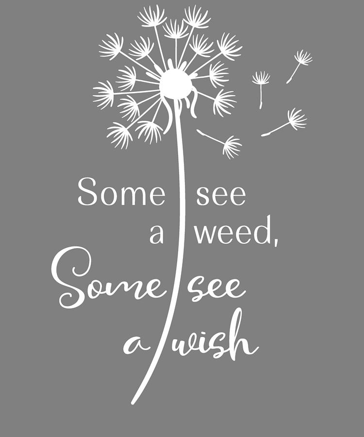 Dandelion be the person see a wish not the weed quote cushion