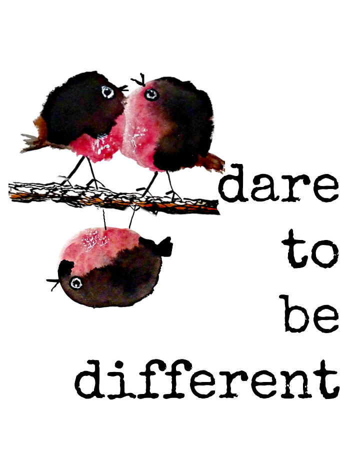 Inspirational Mixed Media - Dare to be Different by Diane Palmer