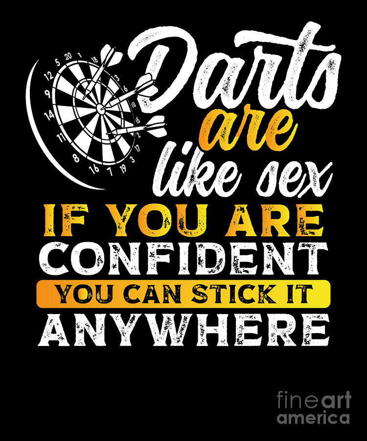 Darts Are Like Sex Darts Player Funny Dart Digital Art By Raphaelartdesign Fine Art America 7532