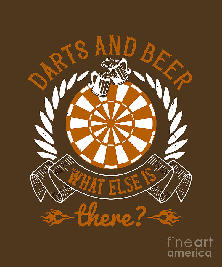 Beer Digital Art - Darts Lover Gift Darts And Beer What Else Is There by Jeff Creation