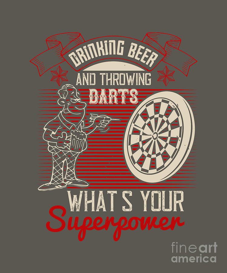 Beer Digital Art - Darts Lover Gift Drinking Beer And Throwing Darts Whats Your Superpower Funny by Jeff Creation