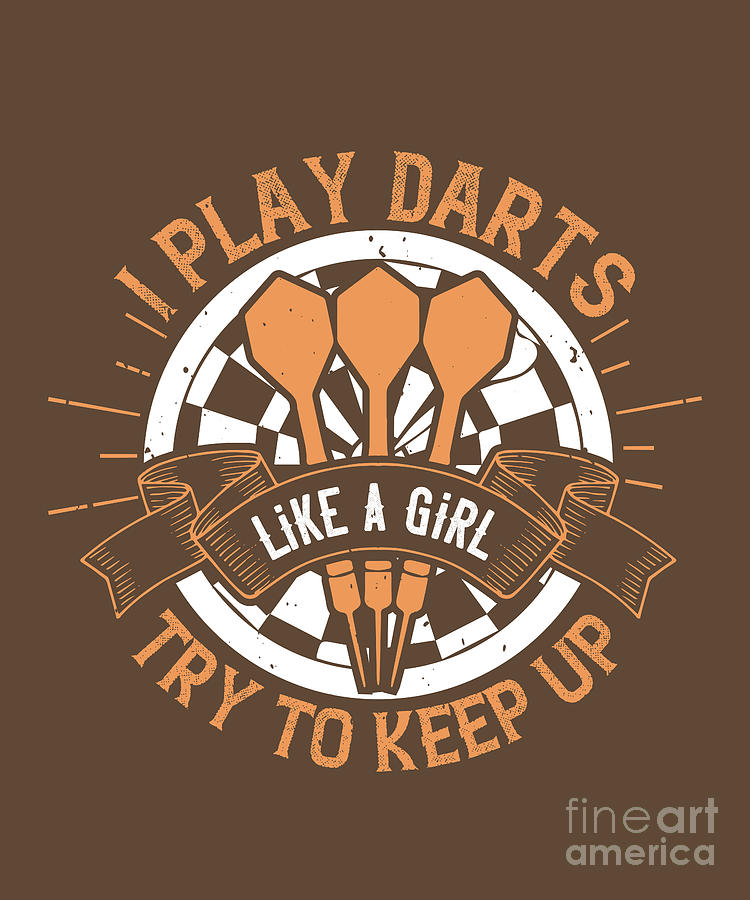 Up Movie Digital Art - Darts Lover Gift I Play Darts Like A Girl Try To Keep Up by Jeff Creation