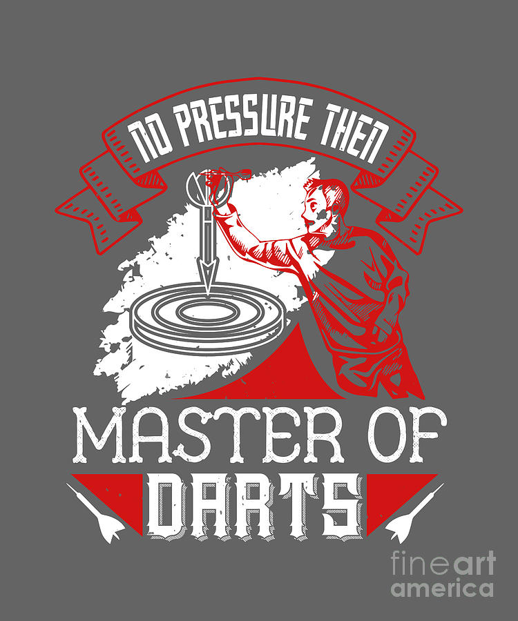 Darts Digital Art - Darts Lover Gift No Pressure Then Master Of Darts by Jeff Creation