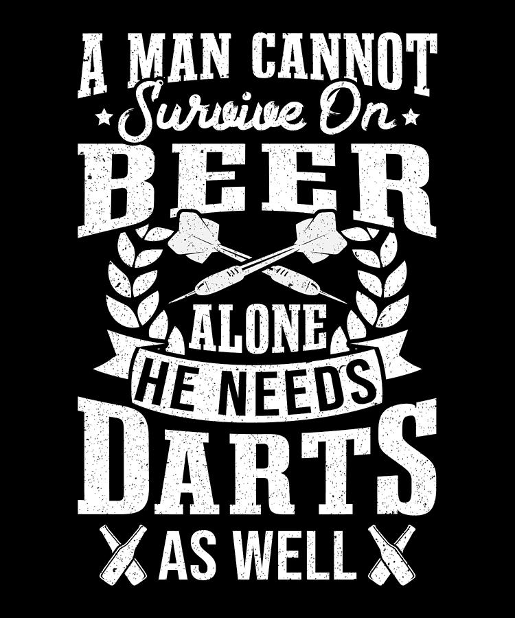 Darts Player Man Cant Survive On Beer Alone Darts Digital Art By 