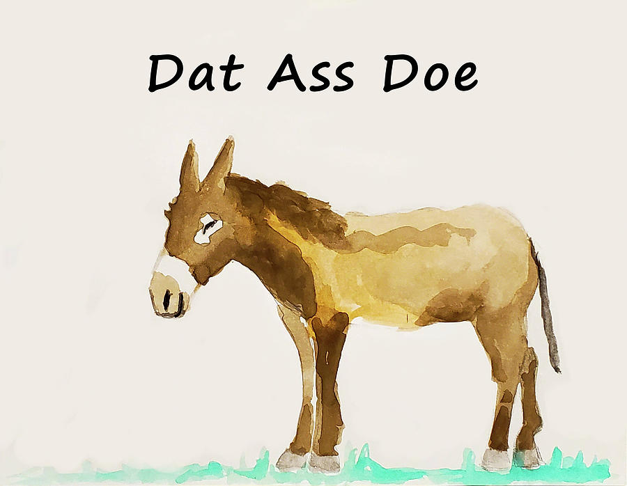 Dat Ass Painting by Jean Haynes