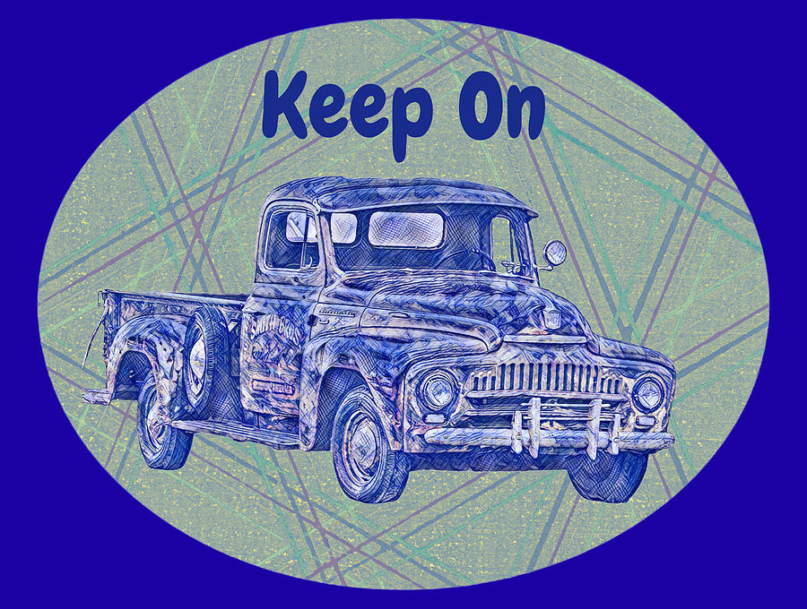 Keep On Truckin Digital Art Digital Art by Gaby Ethington
