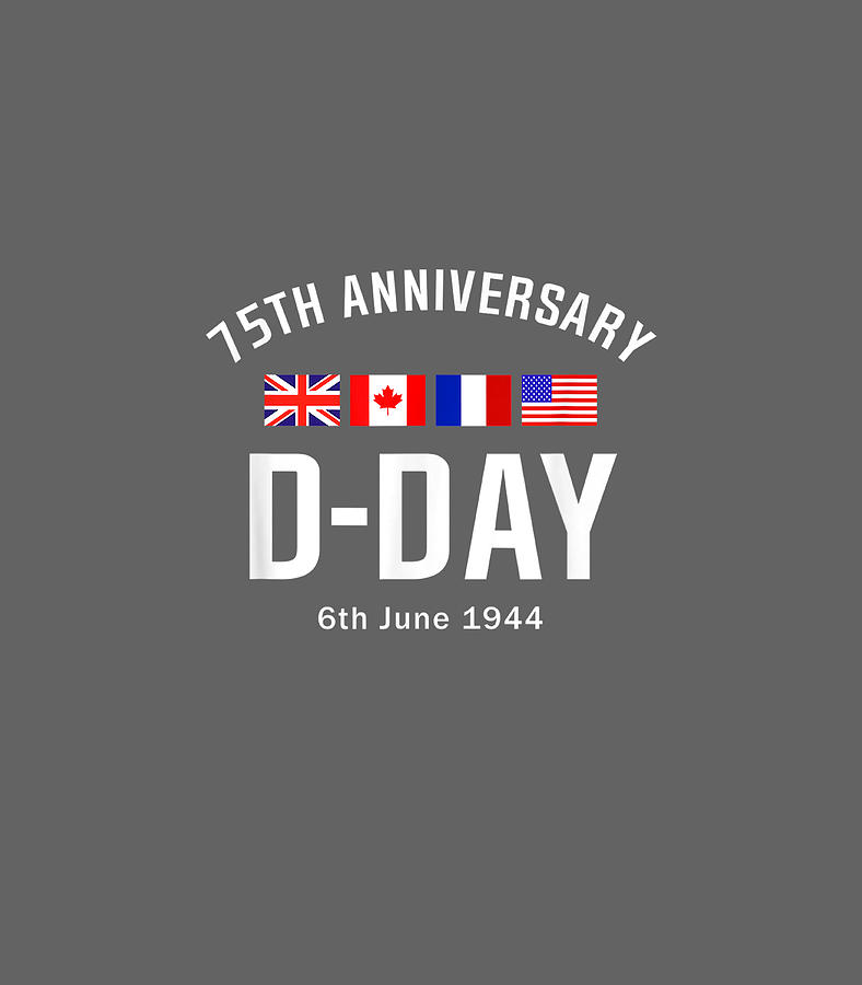 DDay 75 Year Anniversary Canada Day Digital Art by Arsaml Letti - Fine ...