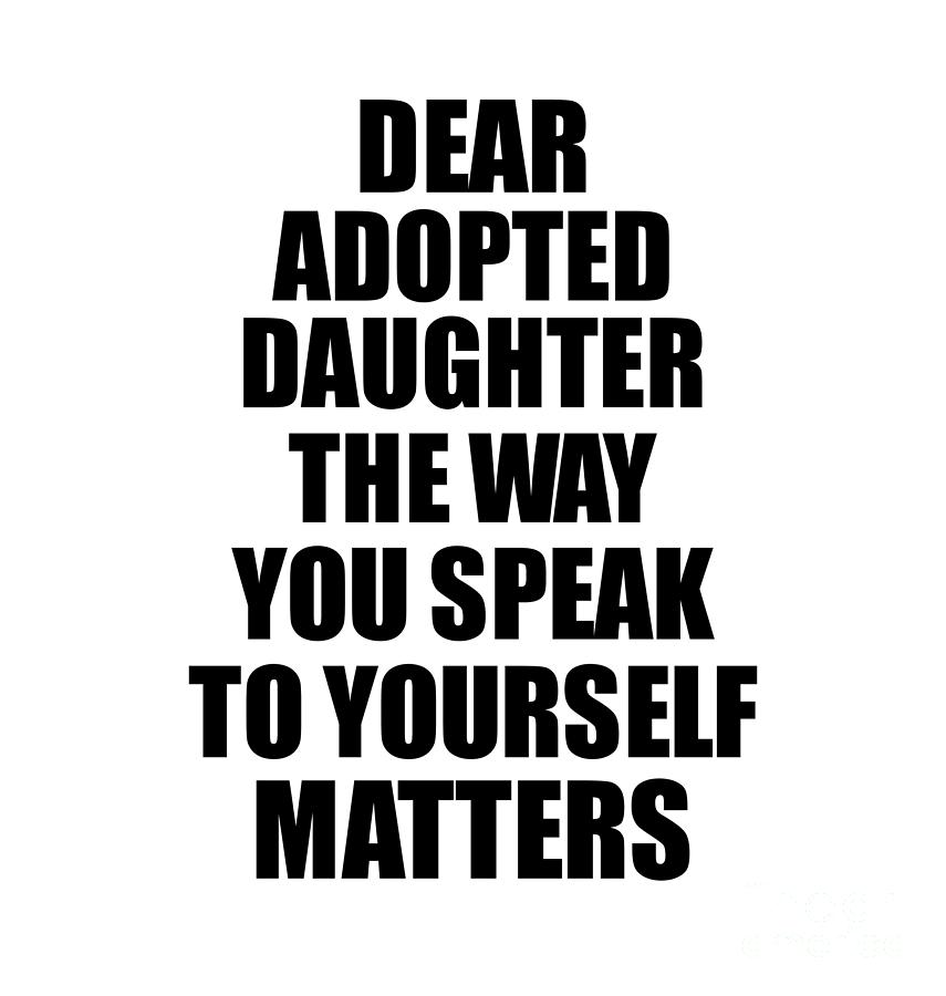 dear-adopted-daughter-the-way-you-speak-to-yourself-matters