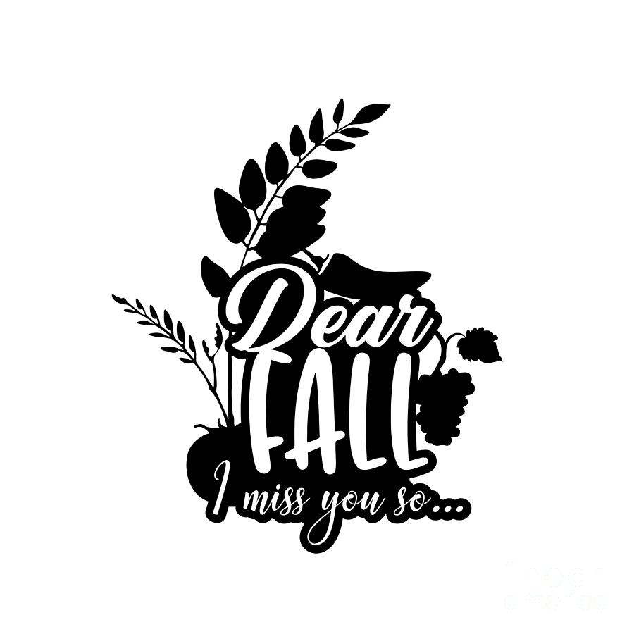 Dear Fall I Miss You So Fan Autumn Lover Quote Gift by Jeff Creation