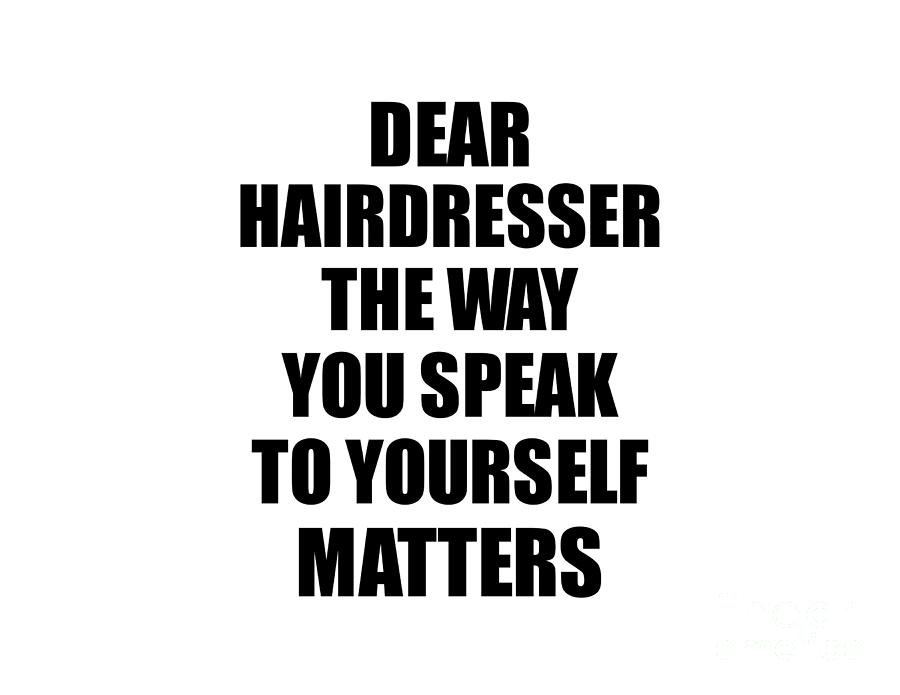 dear-hairdresser-the-way-you-speak-to-yourself-matters-inspirational