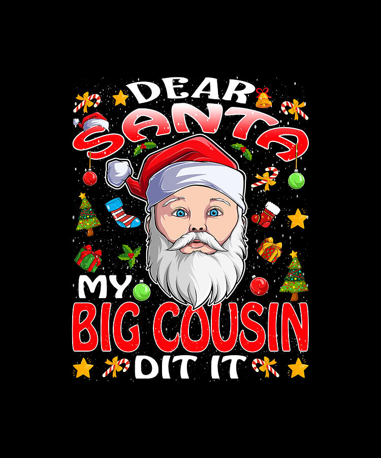 Dear Santa My Big Cousin Did It Funny Christmas Pajama Drawing By Thepassionshop Fine Art America