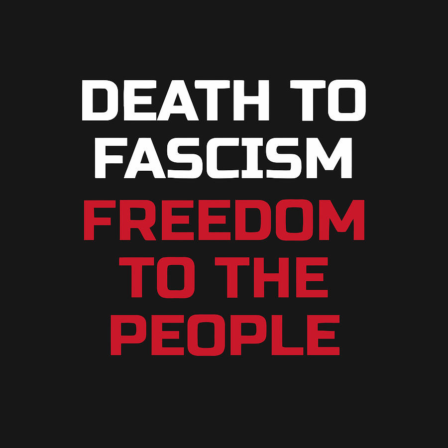 Death To Fascism Freedom To The People Drawing by Fine Art