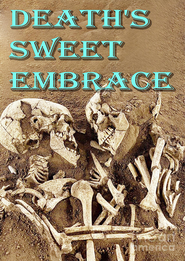 Deaths Sweet Embrace Digital Art by Pics By Tony