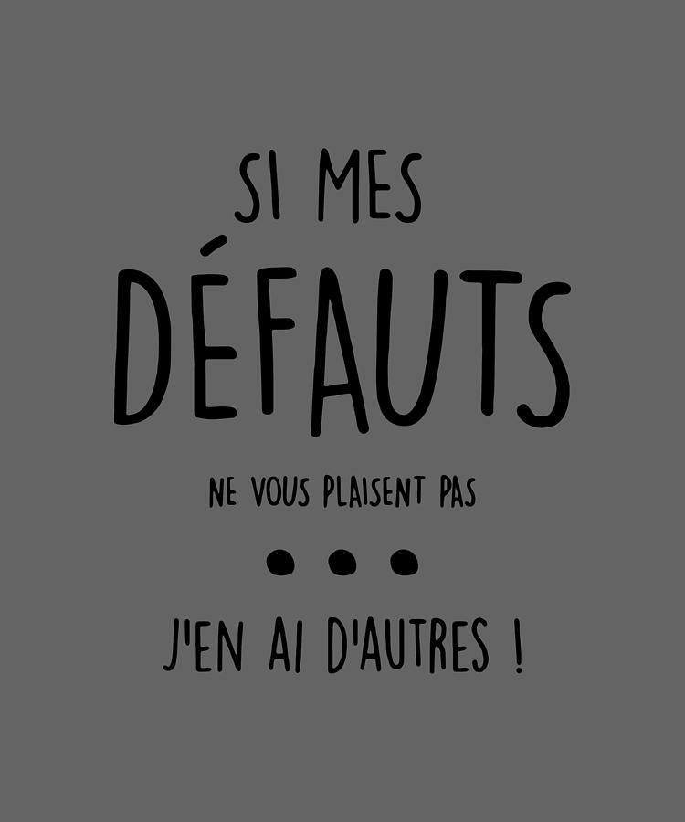 Debardeur humour femme imparfaite si mes defauts ne vous plaisent pas ...