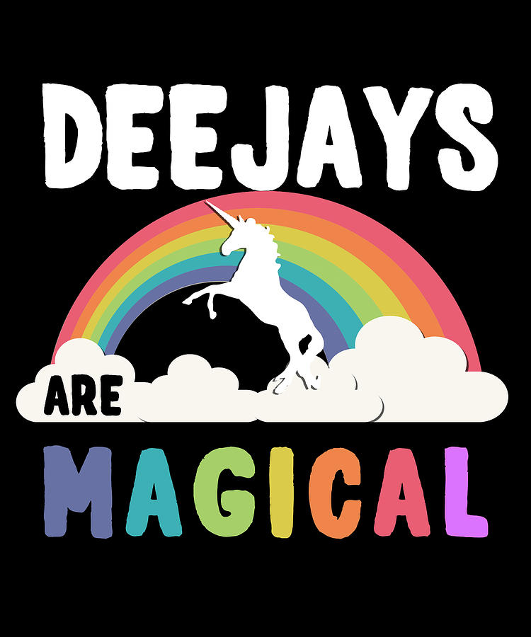 Deejays Are Magical Digital Art by Flippin Sweet Gear