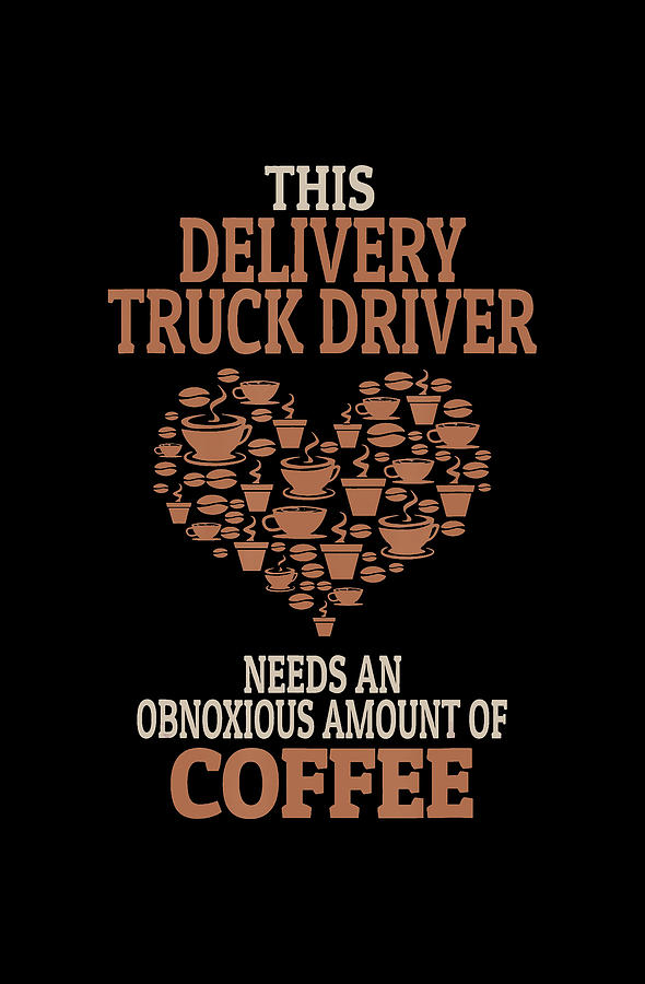 Delivery Truck Driver Coffee Lover Gift T-shirt Drawing