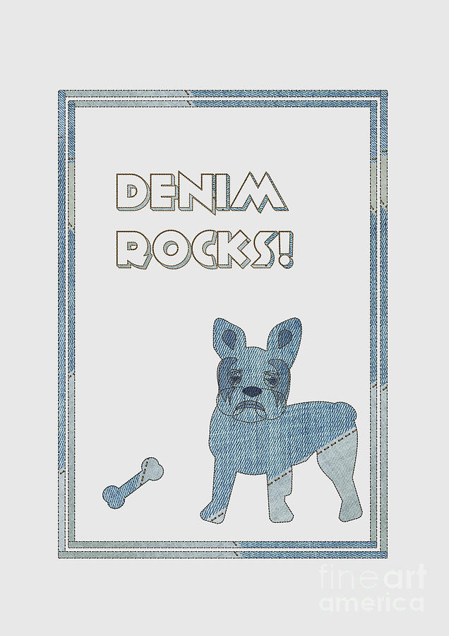 French Bulldog in Double Denim with Popular Quote in Text  Digital Art by Barefoot Bodeez Art