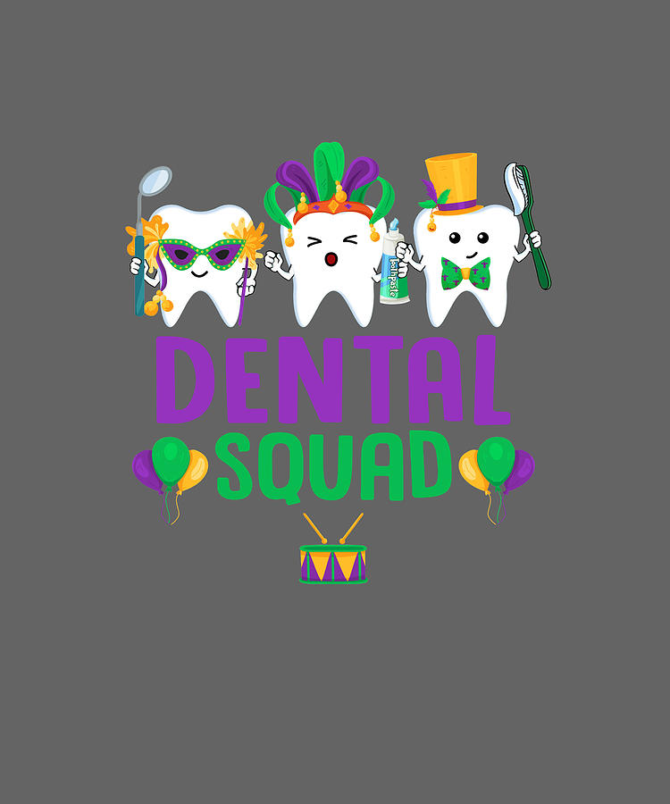 Dental Squad Funny Dental Assistant Tooth Mardi Gras Digital Art By Felix