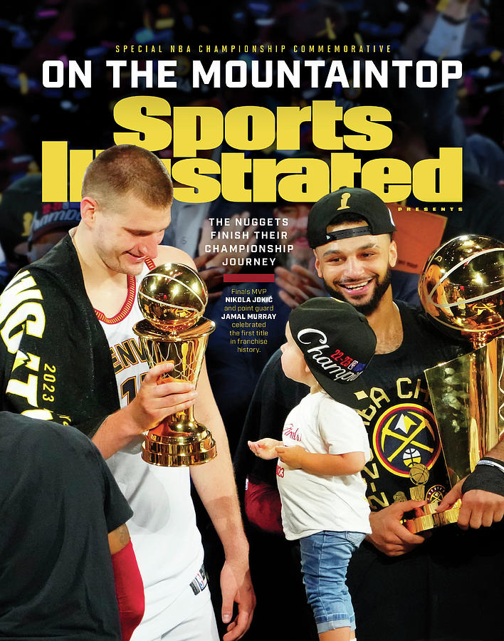 Denver Nuggets, 2023 NBA Champions Commemorative Issue Cover Photograph by Sports Illustrated