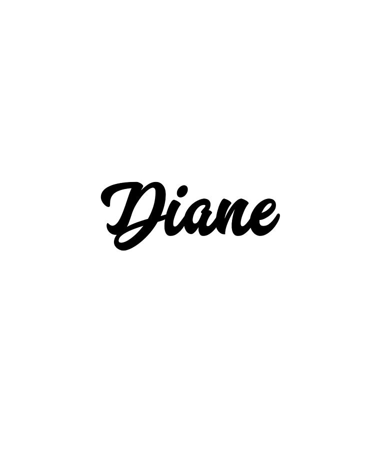 Diane Custom Text Birthday Name Digital Art by Francois Ringuette