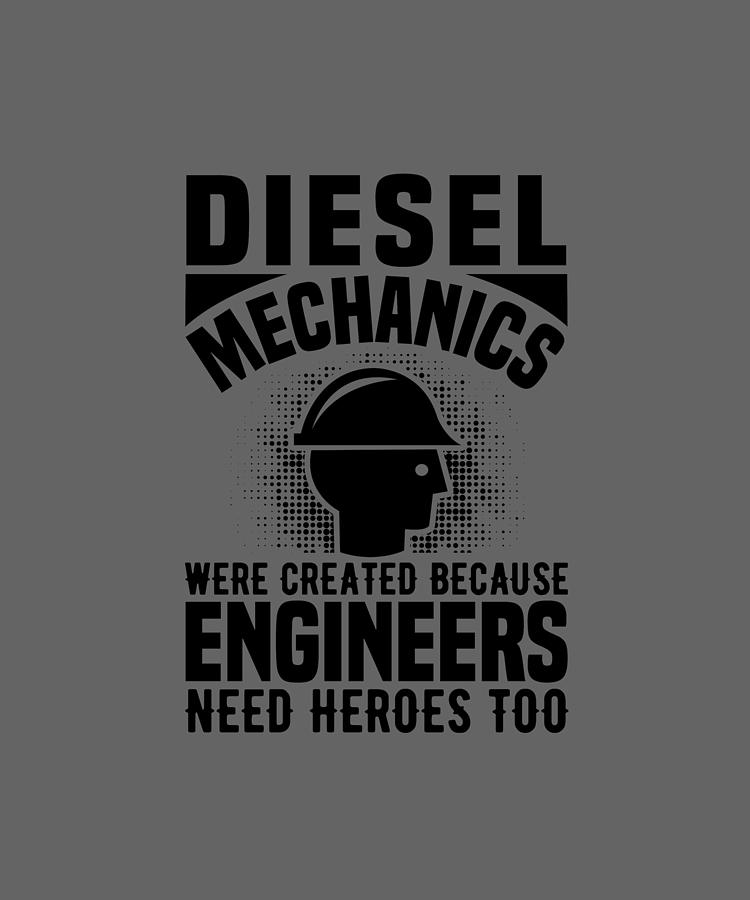 Diesel Mechanics Were Created Because Engineers Need Heroes Too Digital ...