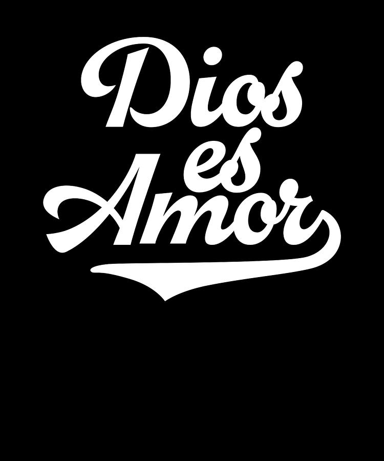Dios Es Amor God Is Love Spanish Digital Art by Eyes Four - Fine Art ...