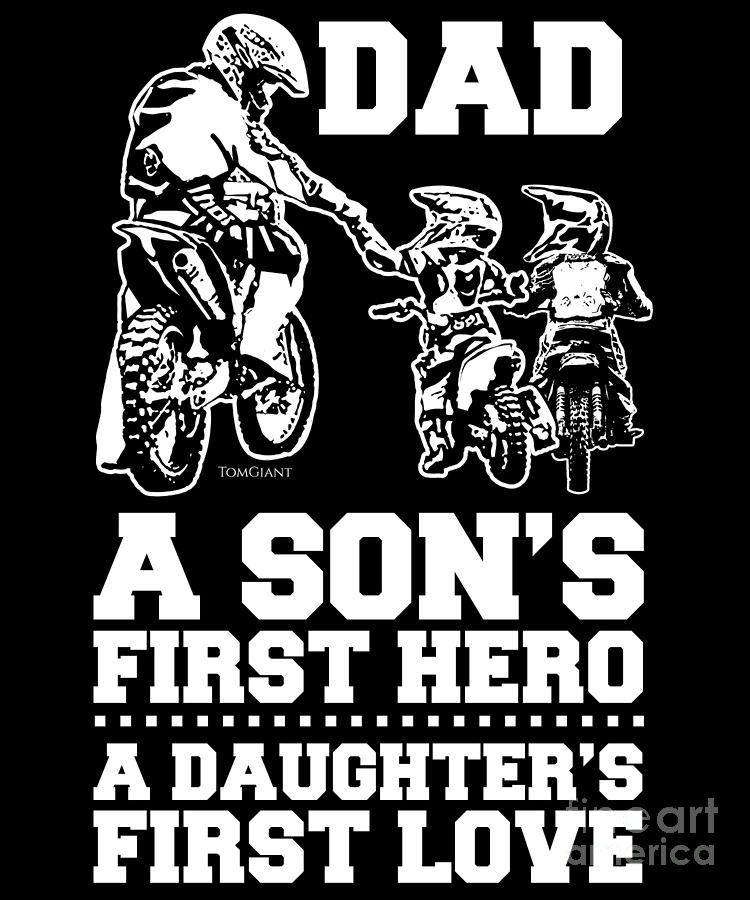 Download Dirt Bike Dad A Sons First Hero A Daughters First Love ...