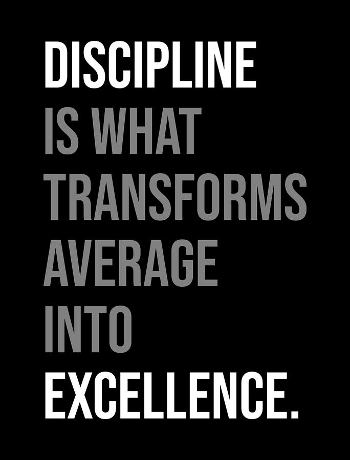 Discipline Transforms Average To Excellence - Motivational Digital Art ...