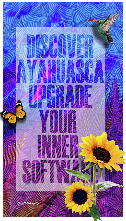 Discover Ayahuasca Digital Art by J U A N - O A X A C A