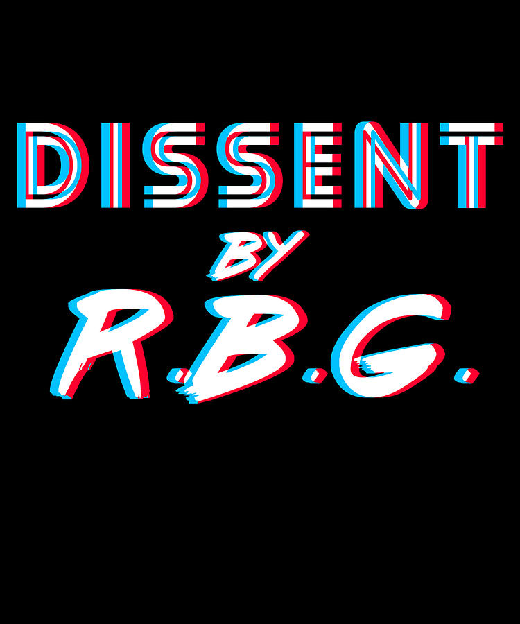 Dissent By RBG Ruth Bader Ginsburg Digital Art by Flippin Sweet Gear