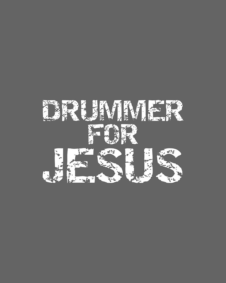 Distressed Drumming for Drum Players Drummer for Jesus Digital Art by