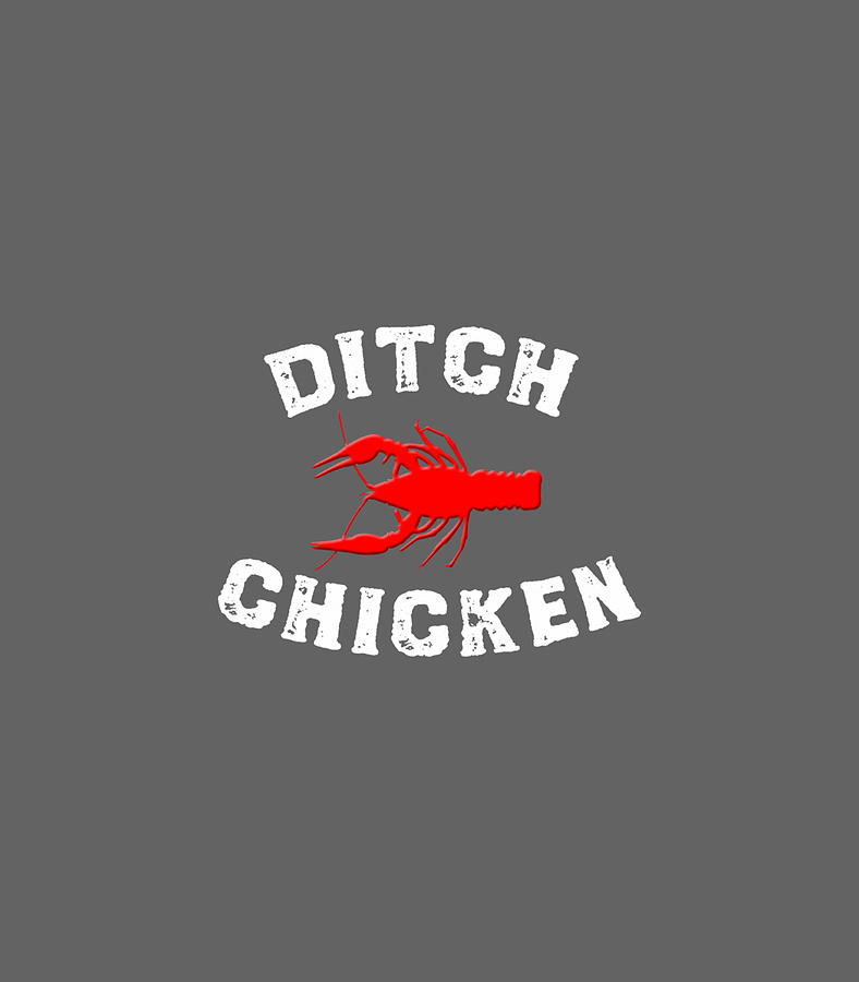 Ditch Chicken Funny Crawfish Boil Party Louisiana Cajun Digital Art by ...