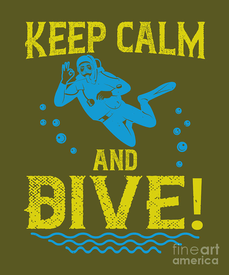 Diver Digital Art - Diver Gift Keep Calm And Dive Diving by Jeff Creation