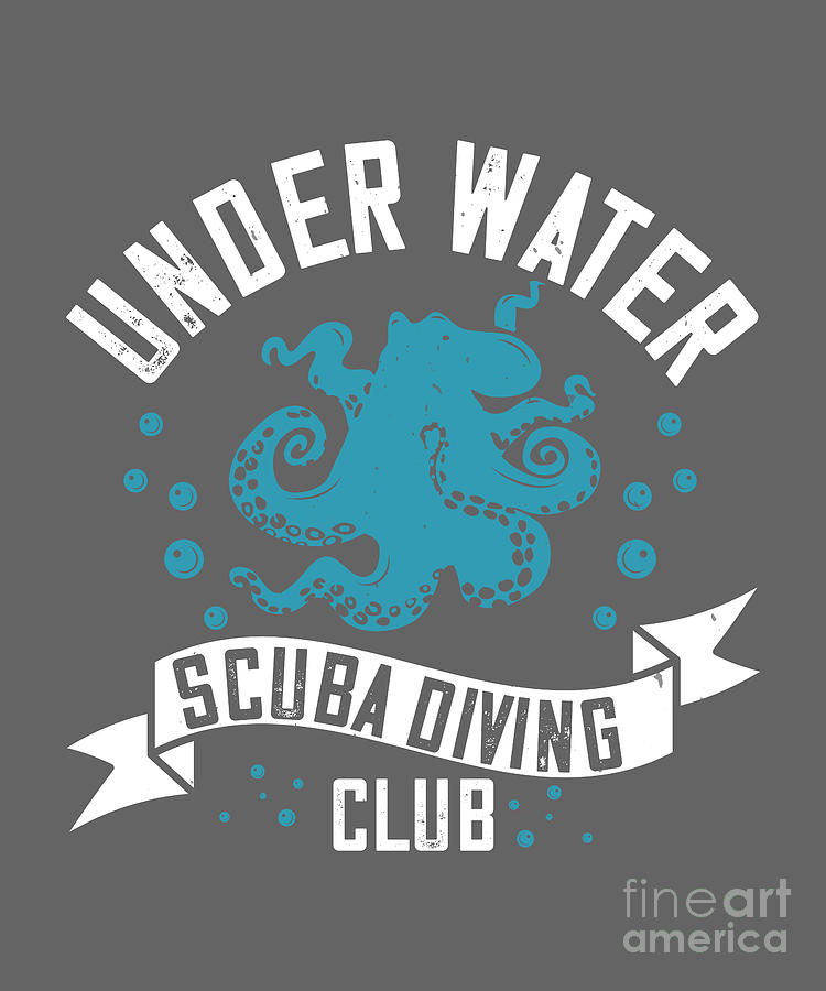 Diver Digital Art - Diver Gift Under Water Scuba Diving Club Quote Diving by Jeff Creation