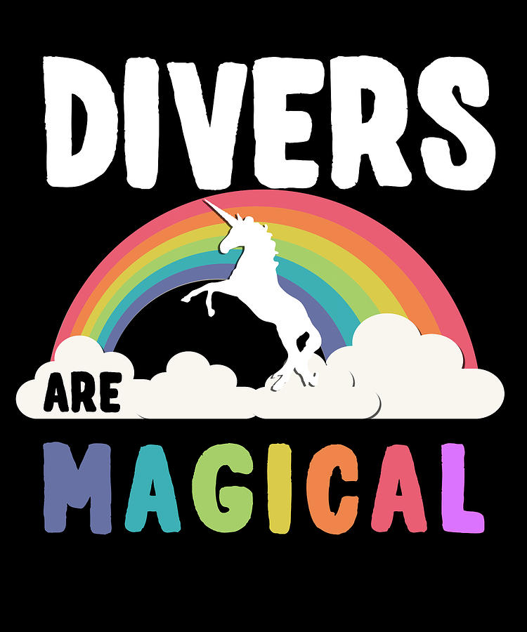 Divers Are Magical Digital Art by Flippin Sweet Gear