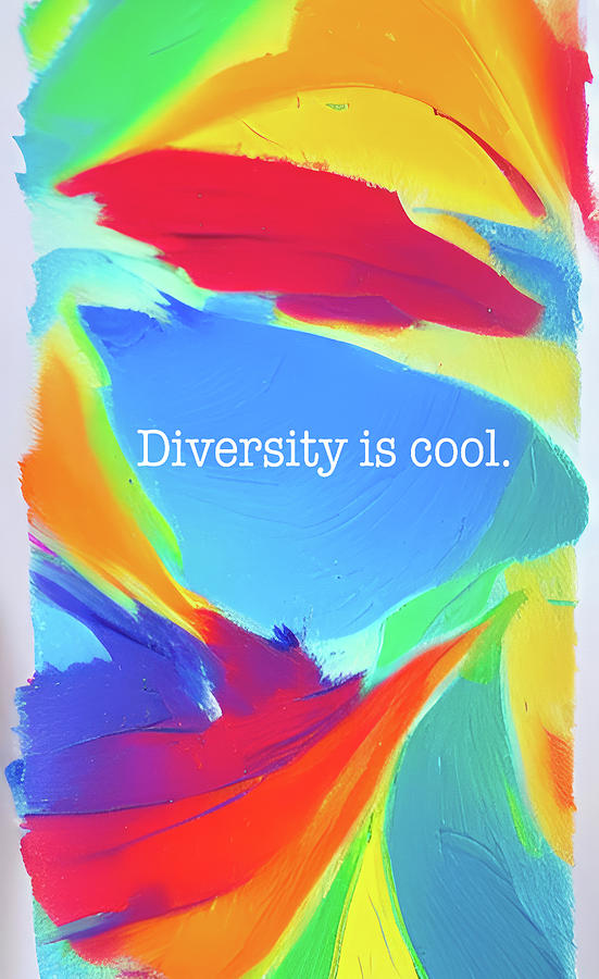 Diversity is Cool 1 Digital Art by Pamela Cooper