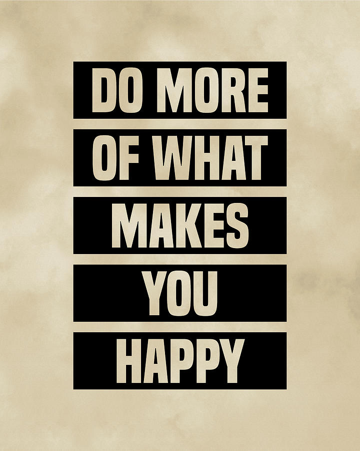 Do More of What Makes You Happy - Motivational Quote Print on Old Paper Digital Art by Studio Grafiikka
