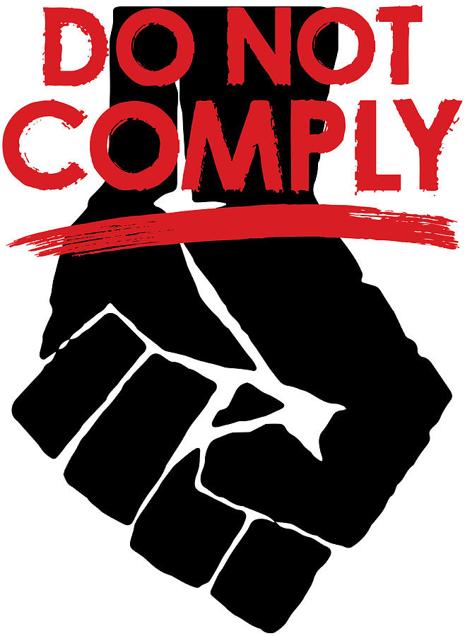 Do Not Comply Digital Art By Kenneth Gortowski