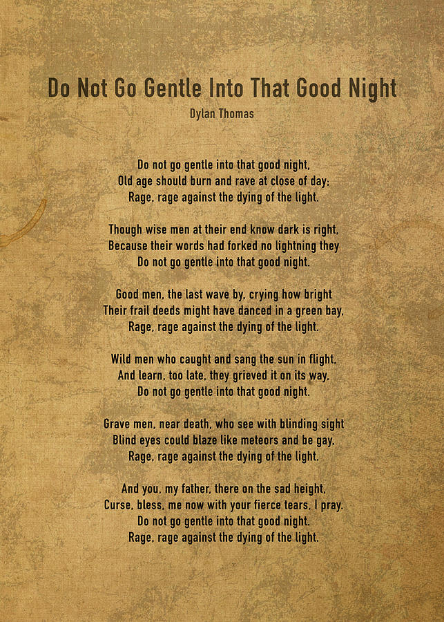 Do Not Go Gently Into That Good Night by Dylan Thomas Poem Quote on ...