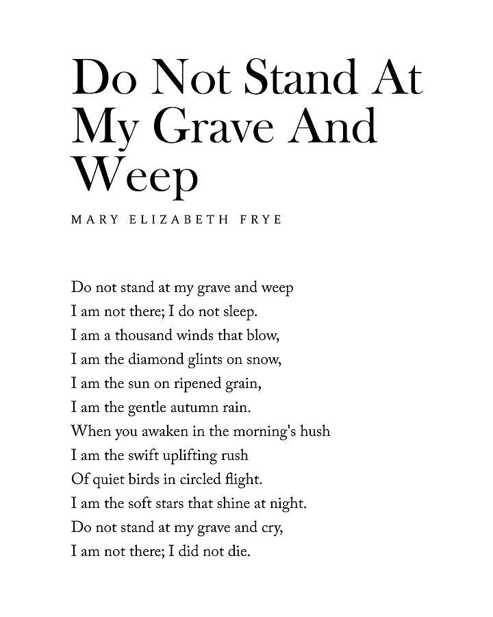 Do Not Stand At My Grave And Weep - Mary Elizabeth Frye Poem - Literature - Typography Print 1 Digital Art by Studio Grafiikka