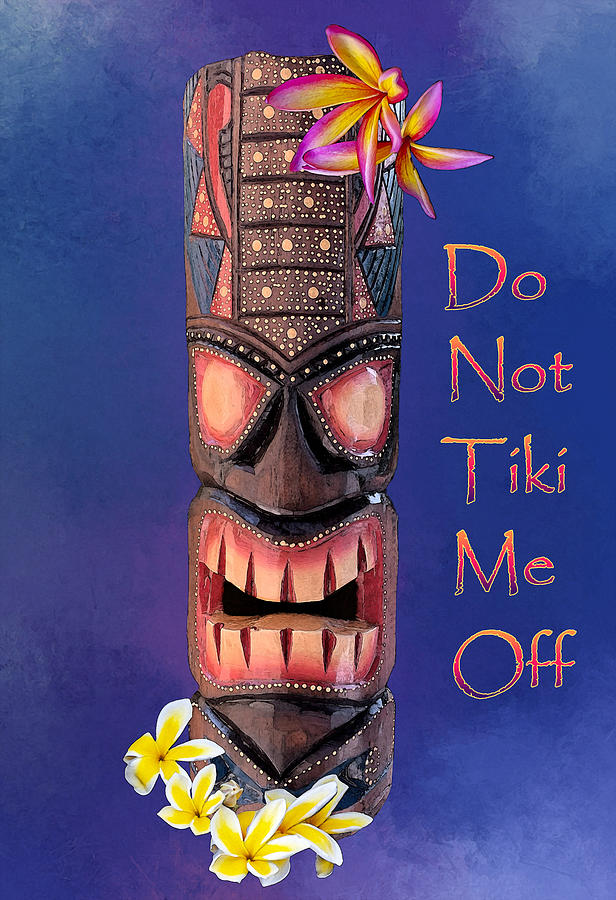 Do Not Tiki Me Off Photograph by Anthony Jones