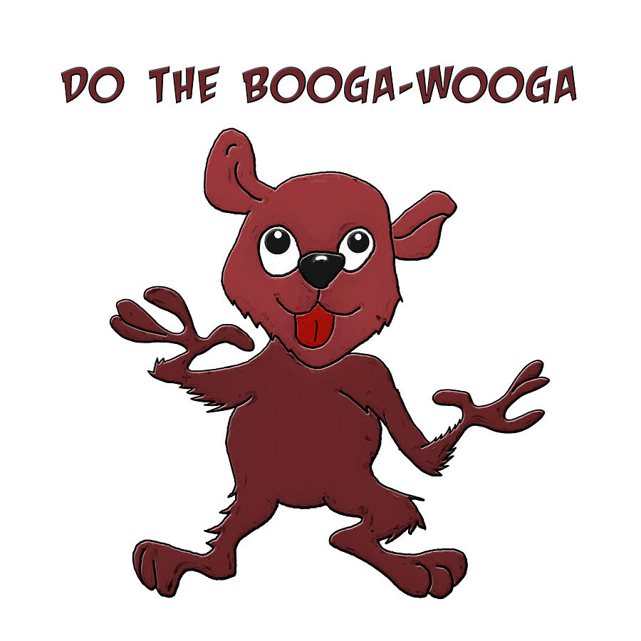 Do the Booga Wooga Digital Art by John Haldane
