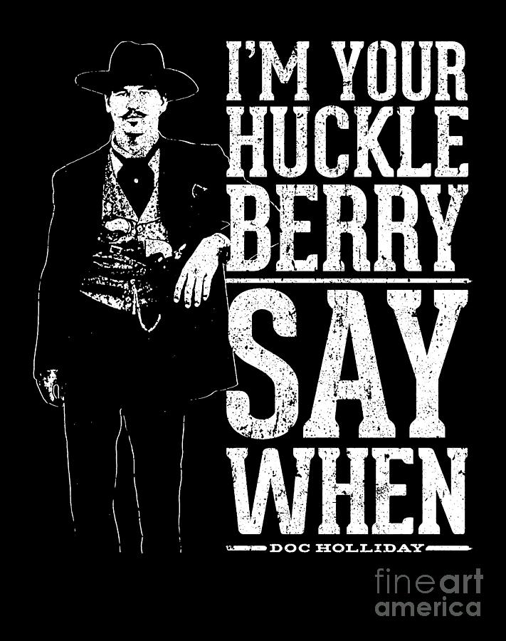 Doc Holliday Your HuckleBerry Say When Digital Art by Aikeam Hodge - Pixels