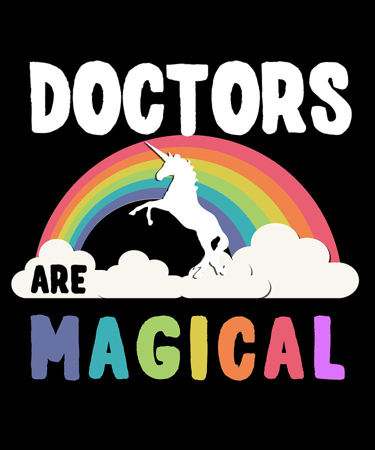 Doctors Are Magical Digital Art by Flippin Sweet Gear