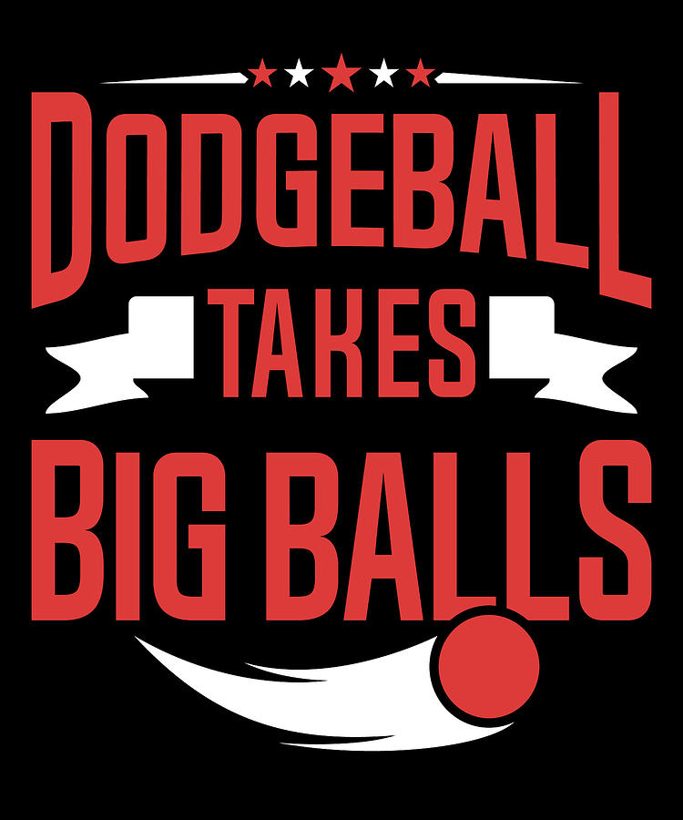 Dodgeball Takes Big Balls Dodge Ball Digital Art by Colorfulsnow | Pixels