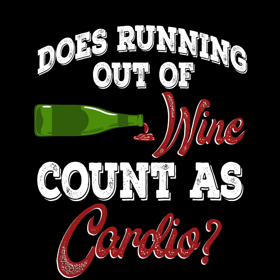 Does Running Out of Wine Count As Cardio Tshirt Short-Sleeve Womens